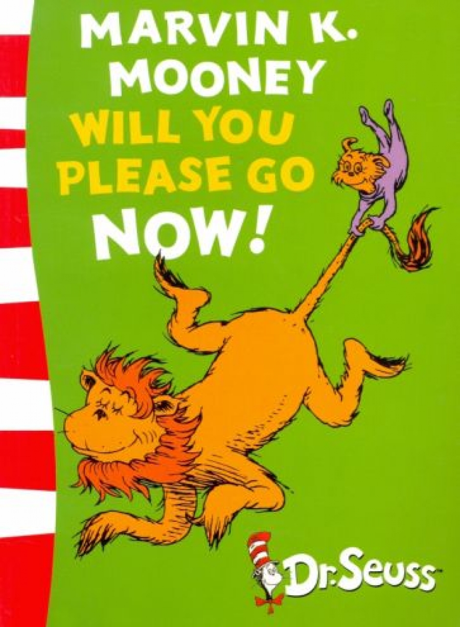 Dr. Seuss (- ) Marvin K.Mooney Will You Please Go Now! ( : ,  ) 
