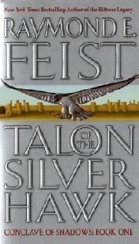 Raymond E. Feist () Talon of the Silver Hawk (  ) 