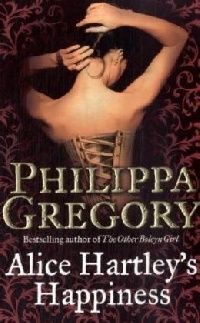 Philippa Gregory Alice Hartley's Happiness 