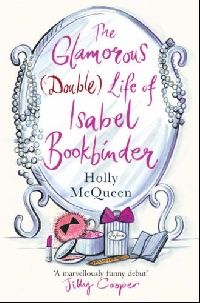 McQueen, Holly Glamorous (Double) Life of Isabel Bookbinder, The ( ()   ) 