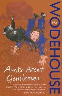 Wodehouse P.G. () Aunts aren't gentlemen (Ҹ -  ) 