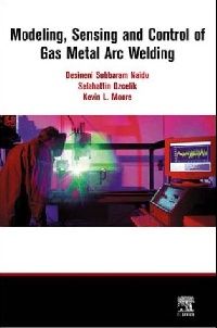 S. Ozcelik Modeling, Sensing and Control of Gas Metal Arc Welding, 