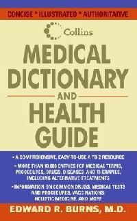 Burns Edward R. Collins Medical Dictionary and Health Guide 