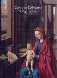 Dunbar, Burton L. German and Netherlandish Paintings 1450-1600 