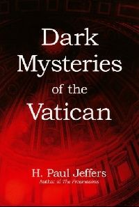 Jeffers, H. Paul The Dark Secrets of the Vatican 