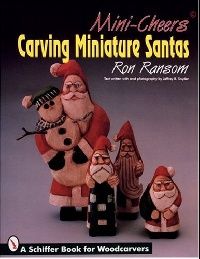 Ron Ransom Mini-Cheers : Carving Miniature Santas 
