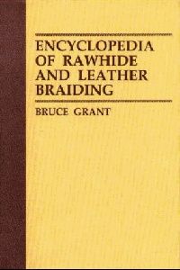 Bruce Encyclopedia of Rawhide and Leather Braiding 