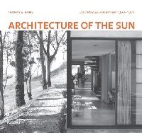 Hines Thomas S. Architecture of the Sun: Los Angeles Modernism, 1900-1970 ( :  -, 1900-1970) 