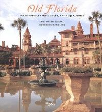 Обложка книги Old Florida : Florida's Magnificent Homes, Gardens and Vintage Attractions Обложка книги Old Florida : Florida's Magnificent Homes, Gardens and Vintage Attractions