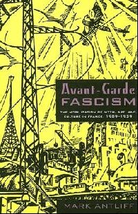 Mark, Antliff Avant-garde fascism 