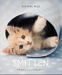 Rachel Hale Smitten: a kitten guide to happiness (:    ) 