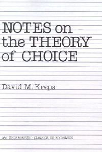 Обложка книги Notes on the Theory of Choice (Underground Classics in Economics) Обложка книги Notes on the Theory of Choice (Underground Classics in Economics)