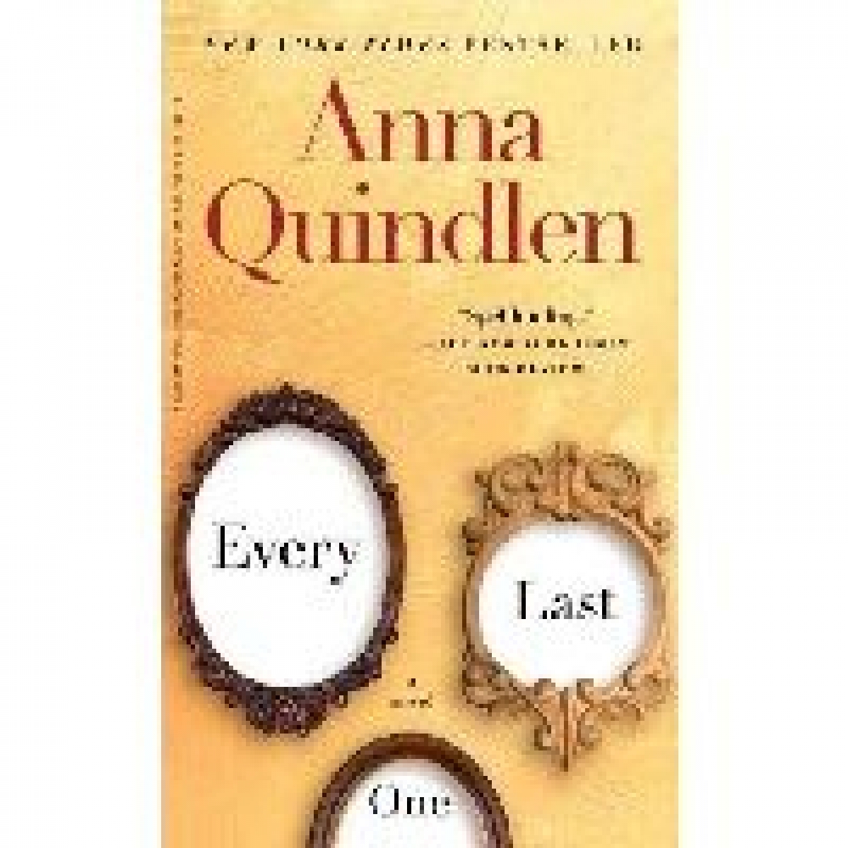 Quindlen, Anna Every last one ( ) 
