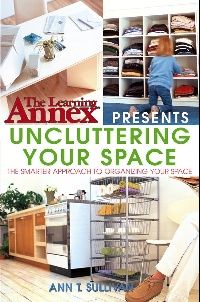 The Learning Annex The Learning Annex Presents Uncluttering Your Space 