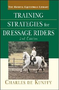 Charles de Kunffy Training Strategies for Dressage Riders, 2nd Edition (   ) 