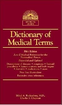 Rothenberg, Mikel A. Dictionary of Medical Terms 5 Ed. (  ) 
