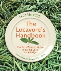 Meredith Leda The locavore's handbook: the busy person's guide to eating local on a budget 
