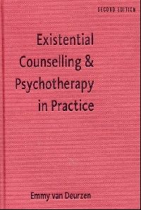 van Deurzen E Existential Counselling & Psychotherapy in Practice: Second Edition 