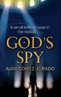 Juan Gomez-Jurado God's Spy 