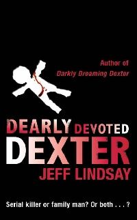 Jeff, Lindsay Dearly devoted Dexter (  ) 