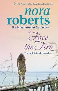 Roberts, Nora Face The Fire B (Sister Trilogy 3) 