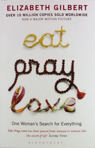 Gilbert, Elizabeth () Eat, pray, love (, , ) 