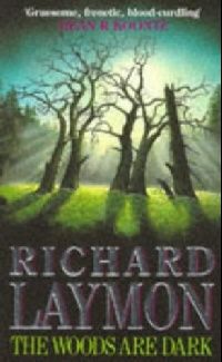 Laymon, Richard ( ) Woods are dark ( ) 