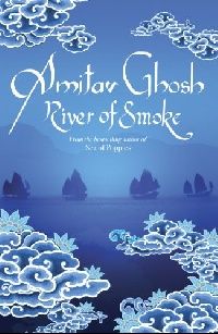 Amitav Ghosh River Of Smoke ( ) 