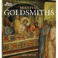 John, Cherry Medieval goldsmiths 