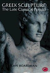 John Boardman Greek Sculp: Late Classical Period (    ) 