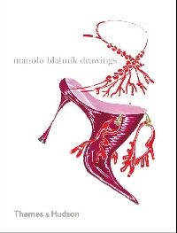 Manolo Blahnik Drawings (pb)(Маноло Бланик рисунки)