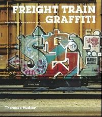 Roger Gastman Freight Train Graffiti (PB) (    ) 