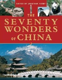 Jonathan Fenby The Seventy Wonders of China 