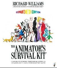 Williams Richard The Animator's Survival Kit: A Manual of Methods, Principles and Formulas for Classical, Computer, Games, Stop Motion and Internet Animators . 