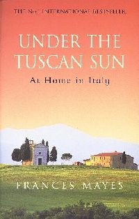 Frances, Mayes Under the tuscan sun (  ) 