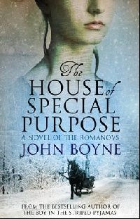 John Boyne The House of Special Purpose (  ) 