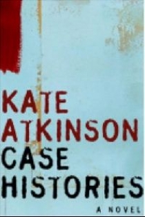 Atkinson, Kate (, .) Case Histories () 