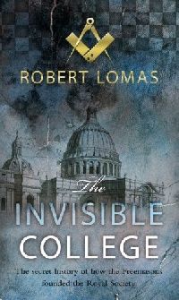 Robert Lomas The Invisible College ( ) 