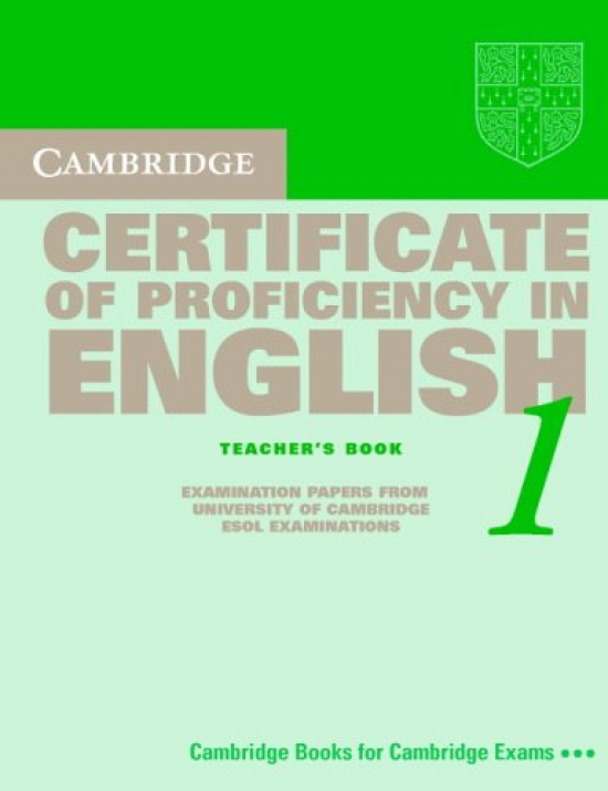 University of Cambridge Local Examinations Syndica Cambridge Certificate of Proficiency in English 1 Teacher's Book 