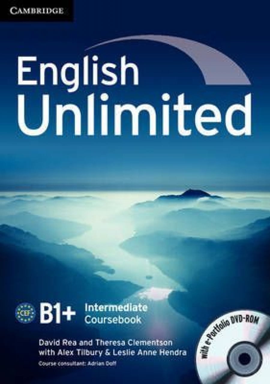 Theresa Clementson, Alex Tilbury, David Rea, Leslie Anne Hendra English Unlimited Intermediate Coursebook with e-Portfolio 