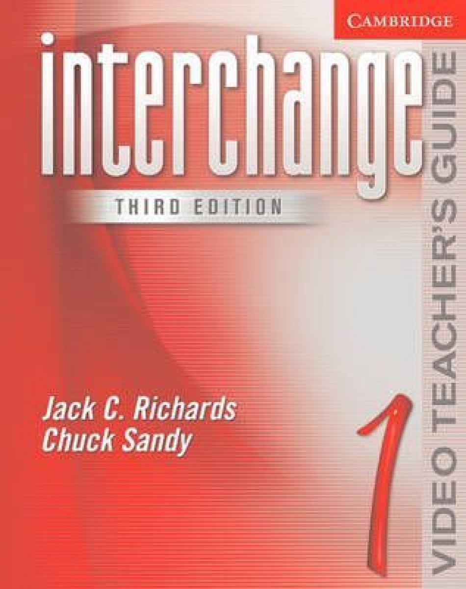 Jack C. Richards, Deborah B. Gordon Interchange Third Edition Level 1 Video Teacher's Guide 