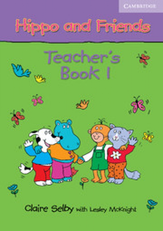 Claire Selby, Lesley McKnight Hippo and Friends 1 Teacher's Book 