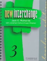 Jack C. Richards, Jonathan Hull, Susan Proctor New Interchange Level 3 Teacher's Edition (     ) 