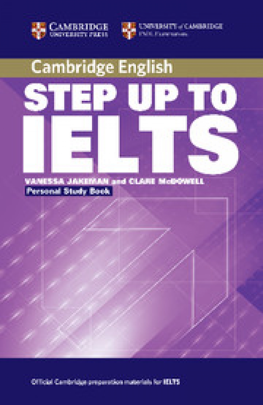 Vanessa Jakeman, Clare McDowell Step Up to IELTS Personal Study Book 