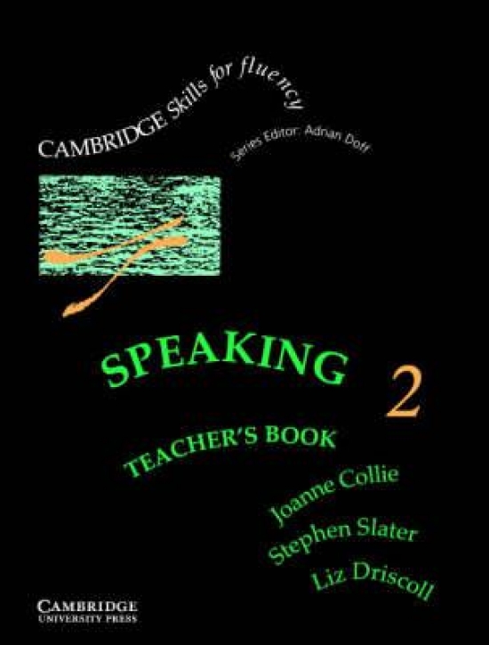 Joanne Collie, Stephen Slater Cambridge Skills for Fluency: Speaking Level 2 Teacher's Book (  :    2) 