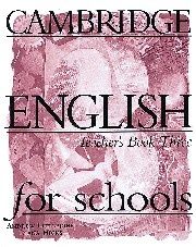 Andrew Littlejohn, Diana Hicks Cambridge English for Schools 3 Teacher's book 