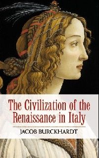 Burckhardt Jacob The Civilization of the Renaissance in Italy (   ) 