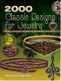 Lebram Richard 2000 Classic Designs for Jewelry: Rings, Earrings, Necklaces, Pendants and More (2000    : , , ,   ) 