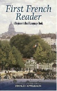 Appelbaum Stanley First French Reader: A Beginner's Dual-Language Book 