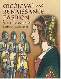 Jacquemin Rapha l Medieval and Renaissance Fashion: 90 Full-Color Plates (   :90 . ) 